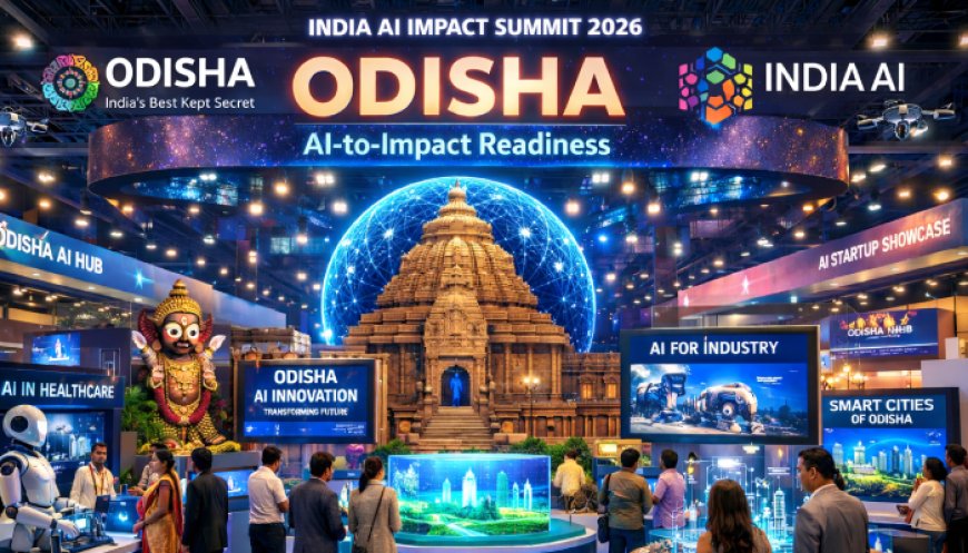 Odisha to Showcase ‘AI-to-Impact’ Readiness at India AI Impact Summit 2026 with Dedicated Pavilion