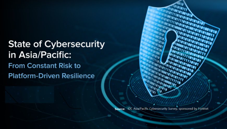Efficiency and Risk Management Top Priorities for Organisations in APAC region: IDC-Fortinet Study