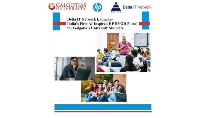 Delta IT Network Launches AI-Inspired HP BYOD Portal for Galgotia’s University Students