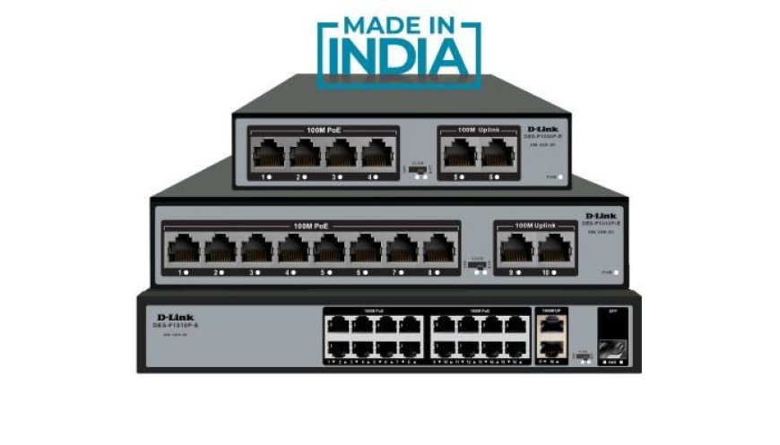 D-Link Unveils Made-in-India Surveillance Switches to Revolutionize Security Connectivity