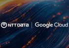 NTT DATA and Google Cloud Unite to Turn Enterprise AI Ambitions into Large-Scale Business Transformation