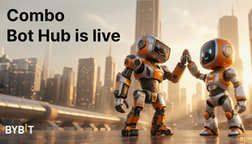 Bybit Unveils Combo Bot Hub to Redefine Automated Portfolio Trading Across Crypto and Traditional Markets